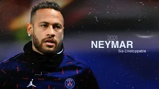 NEYMAR JR ° Sia-Unstoppable° Skills & Goals |2021 HD.