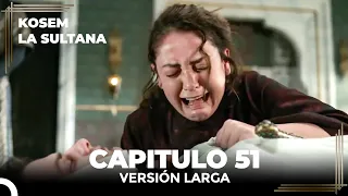 Kosem La Sultana | Capítulo 51 (Versión Larga)