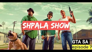 🎮GTA: San Andreas Remastered.КАЙФОВОЕ ПРОХОЖДЕНИЕ episode 7 (серия 7) ShpalaShow/