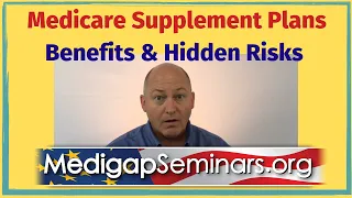 Medicare Supplement Plans  / Benefits & Hidden Risks