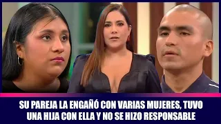 Su pareja la engañó con varias mujeres, tuvo una hija con ella y no se hizo responsable