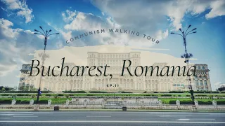 BUCHAREST, ROMANIA 🇷🇴 Free Walking Tour | Episode 11