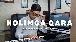 Xamdam Sobirov - Holimga qara (Azizbek Qodirov 2021)