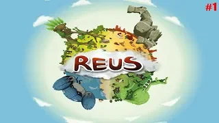 Симулятор Бога - REUS #1 Знакомимся с Водным, Каменным и Лесным Гигантами.