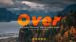 Afrobeat instrumental 2024 || Oxlade & Maleek Berry type beat " Over" Beat by Hyke Beatz