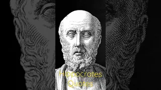 Hippocrates Quotes you should know that before you get old