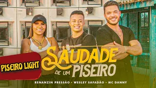 Wesley Safadão, MC Danny & Renanzin Pressão - Saudade De Um Piseiro (PISEIRO LIGHT)