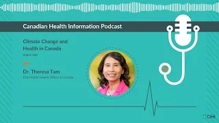 Dr. Theresa Tam — Climate Change and Health in Canada