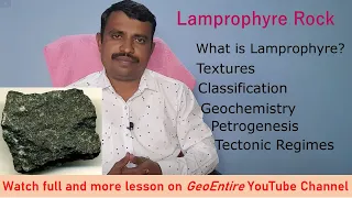 Lamprophyre Rock: | Classification | Geochemistry | Petrogenesis | Tectonic Regimes | Examples