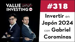 318 Invertir en Japón 2024 con Gabriel Corominas