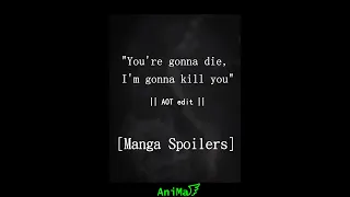 "You're gonna die, I'm gonna kill you" || AOT edit || [Manga Spoilers]