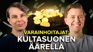 Varainhoitajat: Kultasuonen äärellä