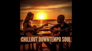 Chillout Downtempo Soul- Melancholic Lounge Serenade Melodies (Continuous Mix)