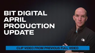 Bit Digital $BTBT April Production Update! Moving Miners! (Clip)