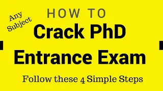 How to Crack PhD entrance exam. Steps on how to prepare for PhD entrance exam in any subject.