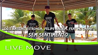 Sem Sentimento - DG e Batidão Estronda, Felipe Amorim Feat Mc danny | Live Move Coreografia Oficial