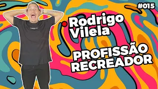 Profissão Recreador com Rodrigo Vilela - Pra Cyma Show #015