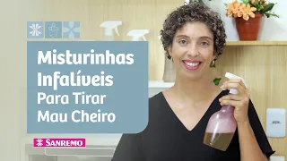 Misturinhas Infalíveis Para Tirar Mau Cheiro | Dicas Sanremo