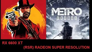 RSR Radeon Super Resolution Red Dead Redemption 2 + Metro Exodus Benchmark - RX 6600 XT - 1920x1080