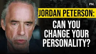 Jordan Peterson | Can You Change Your Personality in 2021?