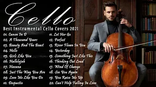 Top 40 Covers of Popular Songs 2021 - Best Instrumental Cello Covers Songs All Time