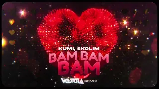 Kumi, Skolim - BAM BAM BAM (WOJTULA REMIX)