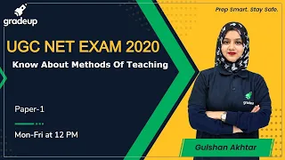 Know About Methods Of Teaching for UGC NET | Gradeup | Gulshan Akhtar