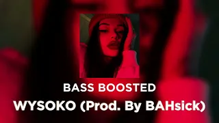 ALESHEN - WYSOKO (Prod. By BAHsick) (BASS BOOSTED)