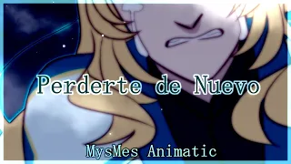 Perderte de Nuevo [MysMes Animatic]