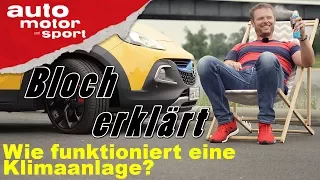 Wie funktioniert eine Klimaanlage? - Bloch erklärt #14 | auto motor und sport