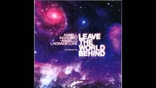 Axwell, Ingrosso, Angello, Laidback Luke feat. Deborah Cox 'Leave the World Behind (Divine Remix)