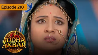 Jodha Akbar - Ep 210 - La fougueuse princesse et le prince sans coeur - Série en français - HD