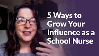 5 Ways to Grow Your Influence as a School Nurse