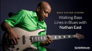 Bass Guitar Lesson: Walking Bass Lines in Blues with Nathan East || ArtistWorks