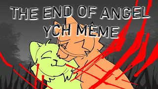 (OPEN) The end of an angel | YCH meme