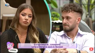 Casa Iubirii - S-a rupt lantul cunoasterii! Larisa si George au ajuns din nou la rascruce!