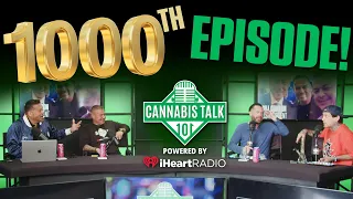 The 1000th Episode! I Cannabis Talk 101