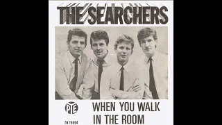 The Searchers  - When You Walk In The Room  - 1964 (STEREO in)