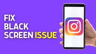 How To Fix Instagram Black Screen Issue | Step By Step Tutorial (2024)