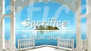 Sacrifice - Elton John  |  Lyrics (INGLES - ESPAÑOL)