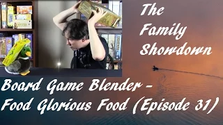 Board Game Blender - Food Glorious Food! (Episode 31 - Sushi Go!)