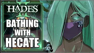 Taking a bath with Hecate - Hades 2