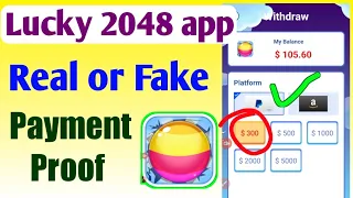 Lucky 2048 App real or fake | Payment proof