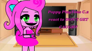 Poppy PlayTime C.2 react to DON’T GET CAUGHT |Gacha Club|