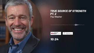 True Source of Strength Pt.2 - Paul Washer