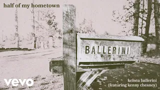 Kelsea Ballerini - half of my hometown (feat. Kenny Chesney) [Official Audio]