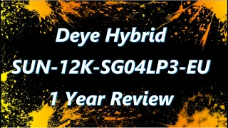 Deye Sun 12K  Hybrid Inverter SG04LP3 - Detailed Review after 1 Year