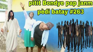 PITIT BONDYE PAP JANM PEDI BATAY #263/ti jack voye plis pase 17 zonbi sou sè yamilka!!