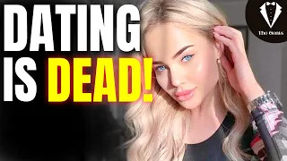 The COLD TRUTH Why Dating Modern W*men Is DEAD!
