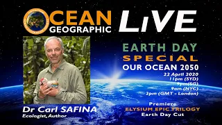 Ocean Geographic LIVE Earth Day with Carl Safina, Craig Leeson, Juan Romero Eirik Grønningsæter